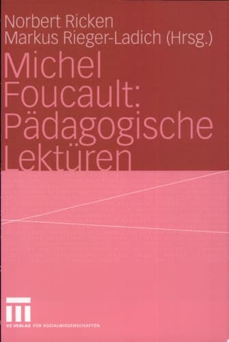Michel Foucault: Pädagogische Lektüren