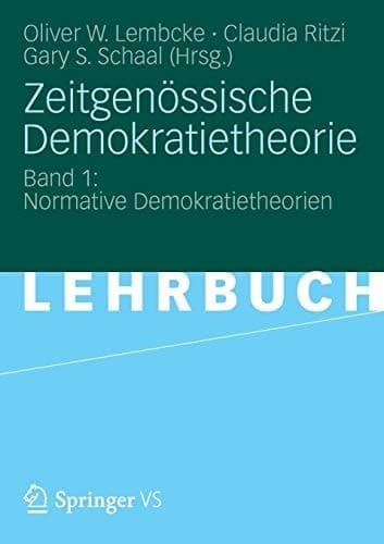 Zeitgenössische Demokratietheorie Band 1: Normative Demokratietheorien