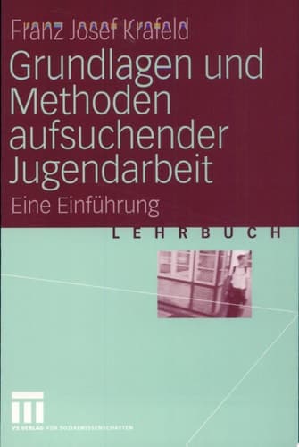 Grundlagen und Methoden aufsuchender Jugendarbeit eine Einführung ; [Lehrbuch]