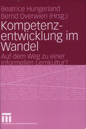 Kompetenzentwicklung im Wandel Auf dem Weg zu einer informellen Lernkultur?