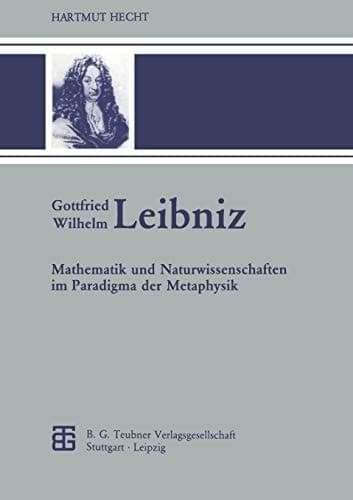 Gottfried Wilhelm Leibniz (Teubner-Archiv zur Mathematik, 2) (German Edition)