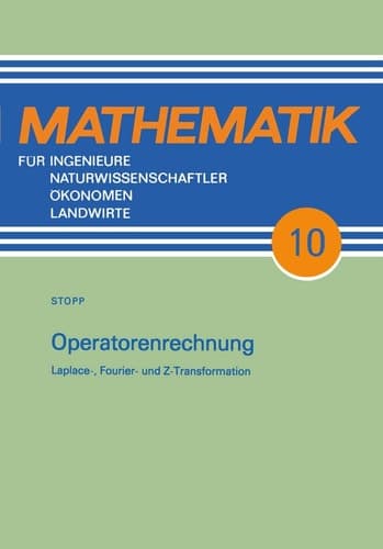 Operatorenrechnung Laplace-, Fourier- und Z-Transformation