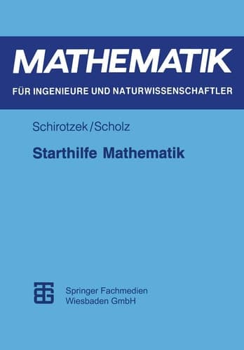 Starthilfe Mathematik Für Studienanfänger der Ingenieur-, Natur- und Wirtschaftswissenschaften