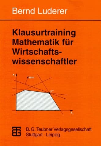 Klausurtraining Mathematik für Wirtschaftswissenschaftler Aufgaben - Hinweise - Lösungen
