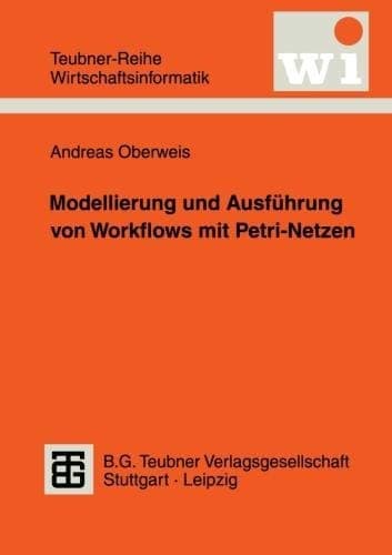 Modellierung und Ausführung von Workflows mit Petri-Netzen