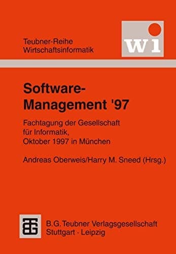 Software-Management ’97 Fachtagung der Gesellschaft für Informatik e.V. (GI), Oktober 1997 in München