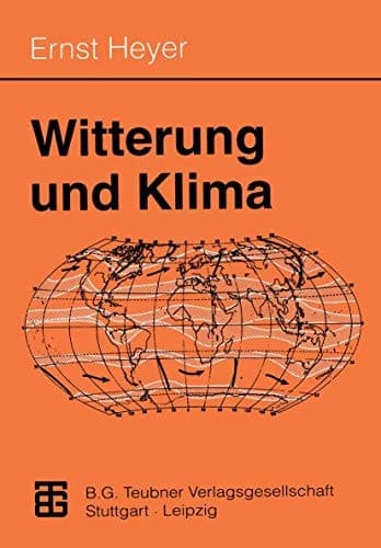 Witterung und Klima Eine allgemeine Klimatologie