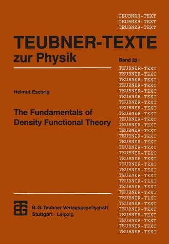 The Fundamentals of Density Functional Theory (Teubner Texte zur Physik, 32)
