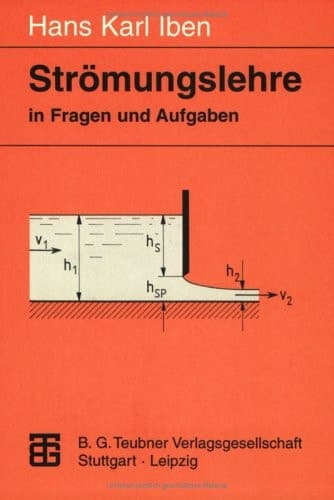 Strömungslehre in Fragen und Aufgaben Definitionen — Sätze — Grundgleichungen