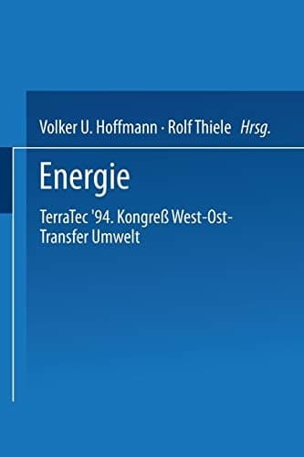 Energie Terratec ’94. Kongreß West-Ost-Transfer Umwelt vom 8. bis 12. März 1994