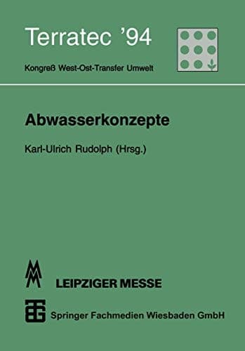 Abwasserkonzepte Terratec ’94. Kongreß West-Ost-Transfer Umwelt vom 8. bis 12. März 1994