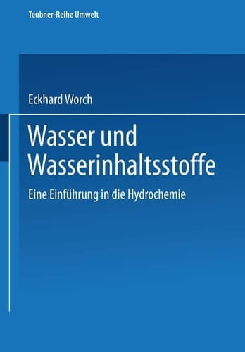 Wasser und Wasserinhaltsstoffe Eine Einführung in die Hydrochemie