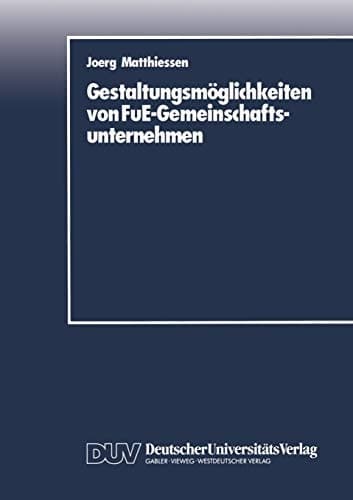 Gestaltungsmöglichkeiten von FuE-Gemeinschaftsunternehmen