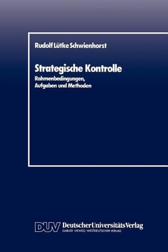 Strategische Kontrolle Rahmenbedingungen, Aufgaben und Methoden
