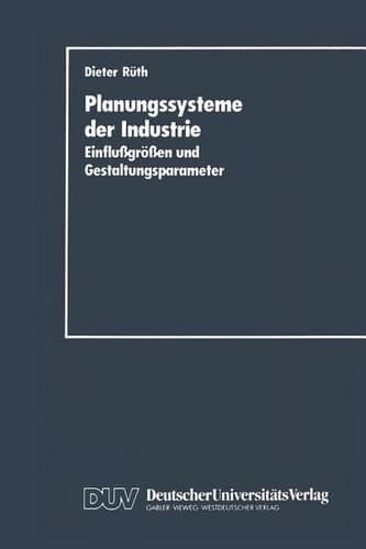 Planungssysteme der Industrie Einflu?größen und Gestaltungsparameter