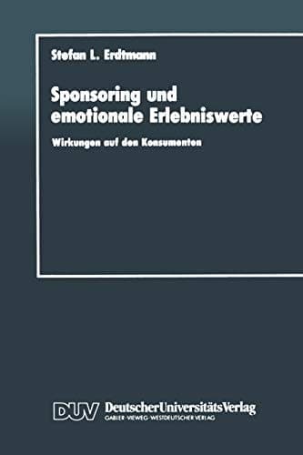Sponsoring und emotionale Erlebniswerte Wirkungen auf den Konsumenten