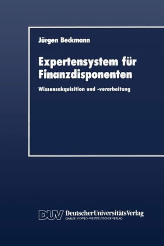Expertensystem für Finanzdisponenten Wissensakquisition und -verarbeitung