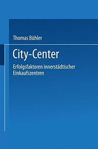 City-Center Erfolgsfaktoren innerstädtischer Einkaufszentren