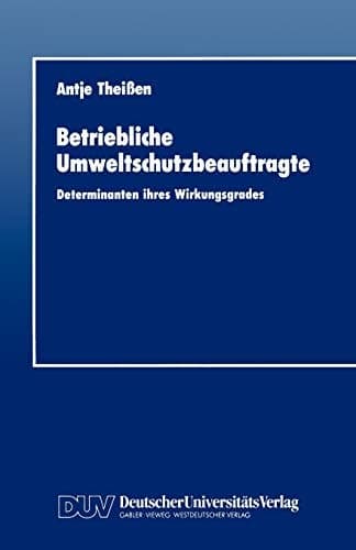 Betriebliche Umweltschutzbeauftragte Determinanten ihres Wirkungsgrades