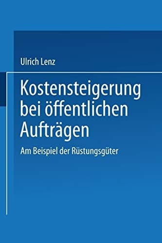 Kostensteigerungen bei öffentlichen Aufträgen Am Beispiel der Rüstungsgüter