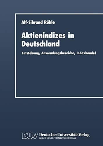 Aktienindizes in Deutschland Entstehung, Anwendungsbereiche, Indexhandel