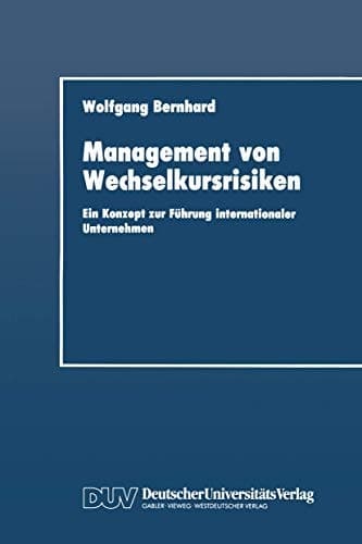 Management von Wechselkursrisiken Ein Konzept zur Führung internationaler Unternehmen