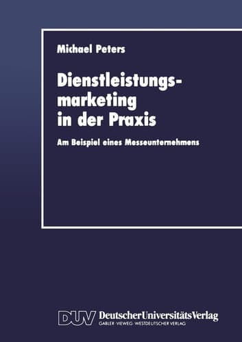 Dienstleistungsmarketing in der Praxis Am Beispiel eines Messeunternehmens