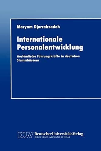 Internationale Personalentwicklung Ausländische Führungskräfte in deutschen Stammhäusern
