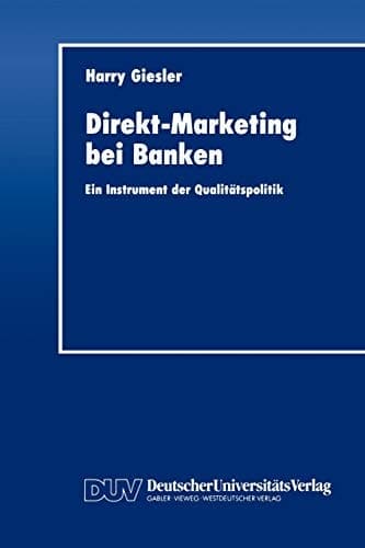 Direkt-Marketing bei Banken Ein Instrument der Qualitätspolitik