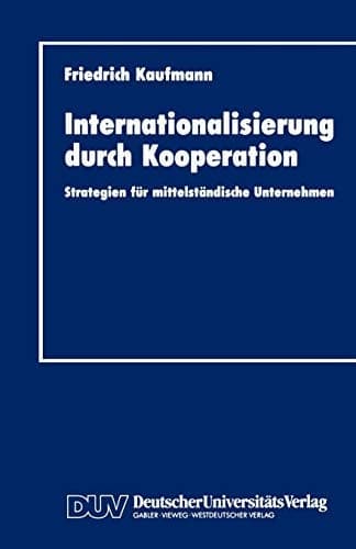 Internationalisierung durch Kooperation Strategien für mittelständische Unternehmen