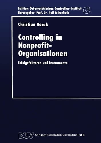Controlling in Nonprofit-Organisationen Erfolgsfaktoren und Instrumente