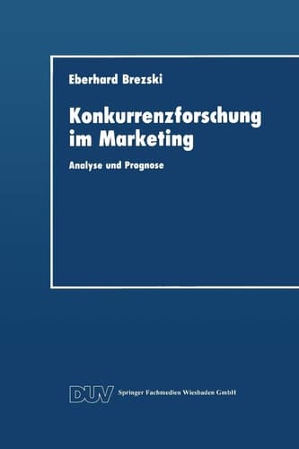Konkurrenzforschung im Marketing Analyse und Prognose
