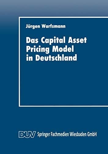 Das Capital Asset Pricing Model in Deutschland Univariate und multivariate Tests für den Kapitalmarkt