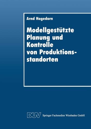 Modellgestützte Planung und Kontrolle von Produktionsstandorten