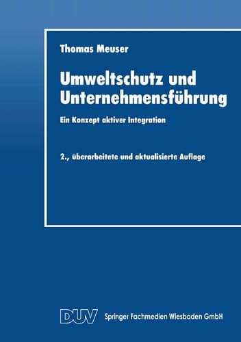 Umweltschutz und Unternehmensführung Ein Konzept aktiver Integration