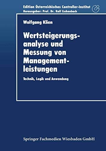 Wertsteigerungsanalyse und Messung von Managementleistungen Technik, Logik und Anwendung