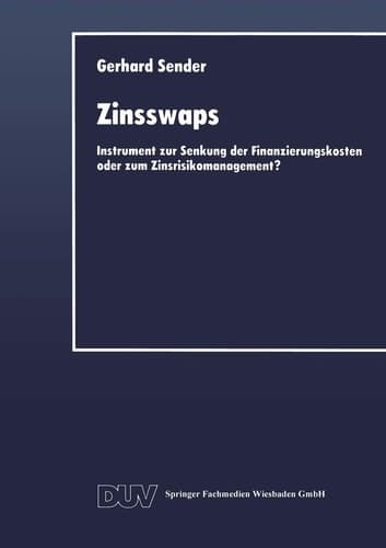 Zinsswaps Instrument zur Senkung der Finanzierungskosten oder zum Zinsrisikomanagement?
