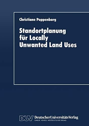 Standortplanung für Locally Unwanted Land Uses Modellansätze zur Entscheidungsfindung