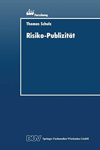 Risiko-Publizität Formen der Darstellung von Marktrisiken im Jahresabschluß der Unternehmung