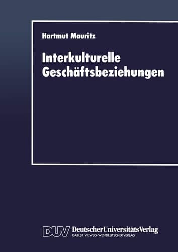 Interkulturelle Geschäftsbeziehungen Eine interkulturelle Perspektive für das Marketing