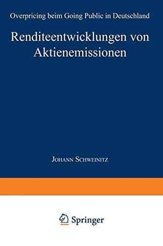 Renditeentwicklungen von Aktienemissionen Overpricing beim Going Public in Deutschland
