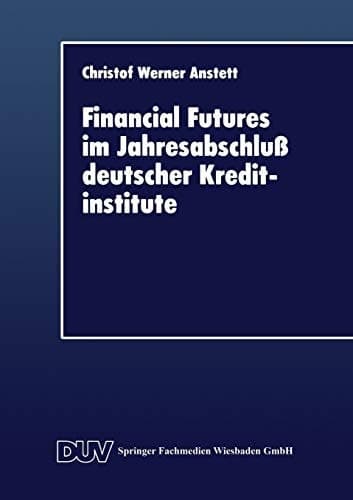 Financial Futures im Jahresabschluß deutscher Kreditinstitute