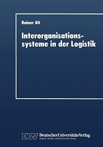 Interorganisationssysteme in der Logistik Interaktionsorientierte Gestaltung von Koordinationsinstrumenten