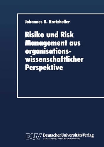 Risiko und Risk Management aus organisationswissenschaftlicher Perspektive
