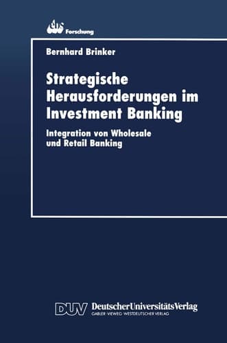 Strategische Herausforderungen im Investment Banking Integration von Wholesale und Retail Banking