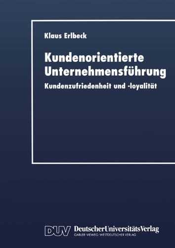 Kundenorientierte Unternehmensführung Kundenzufriedenheit und -loyalität