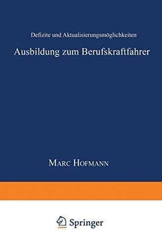 Ausbildung zum Berufskraftfahrer Defizite und Aktualisierungsmöglichkeiten