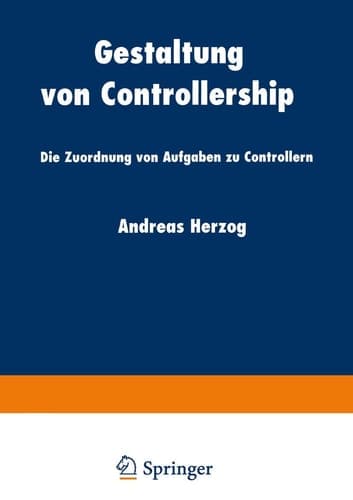 Gestaltung von Controllership Die Zuordnung von Aufgaben zu Controllern