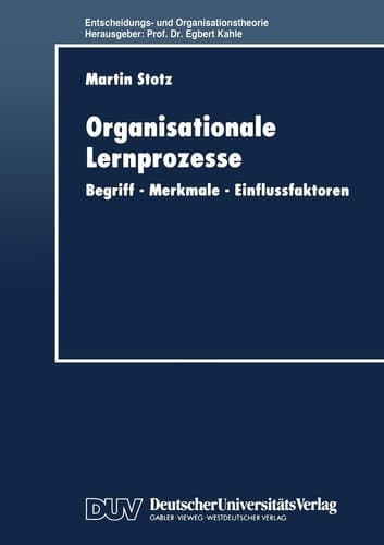 Organisationale Lernprozesse Begriff — Merkmale — Einflussfaktoren