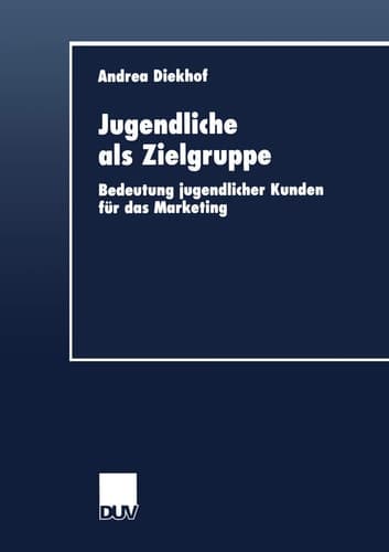 Jugendliche als Zielgruppe Bedeutung jugendlicher Kunden für das Marketing